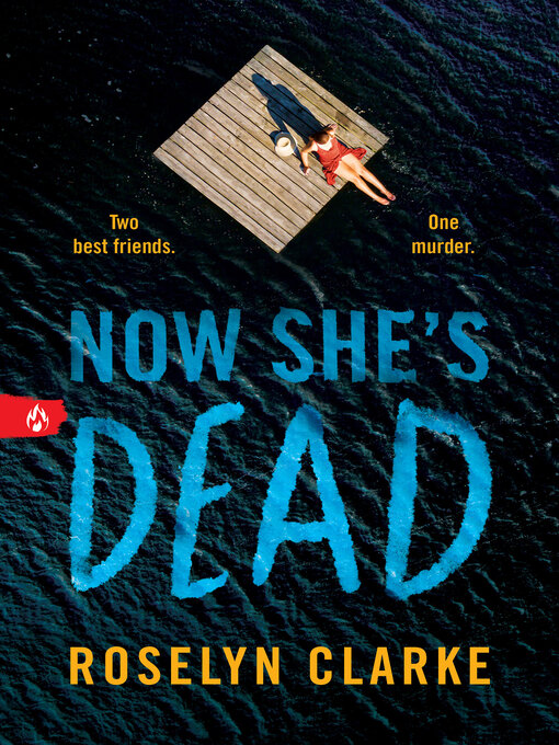 Title details for Now She's Dead by Roselyn Clarke - Available